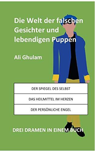 DIE WELT DER FALSCHEN GESICHTER UND LEBENDIGEN PUPPEN | 9783744883559 | GHULAM, ALI
