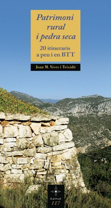 PATRIMONI RURAL I PEDRA SECA. 20 ITINERARIS A PEU I EN BTT | 9788497917896 | VIVES TEIXIDOR, J.