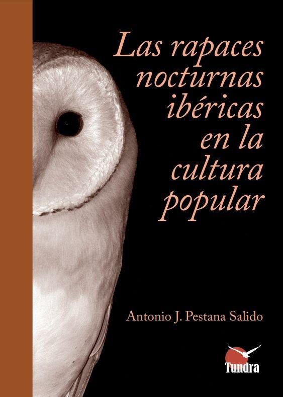 RAPACES IBERICAS NOCTURNAS EN LA CULTURA POPULAR, LAS | 9788419624222 | PESTANA SALIDO, ANTONIO J.