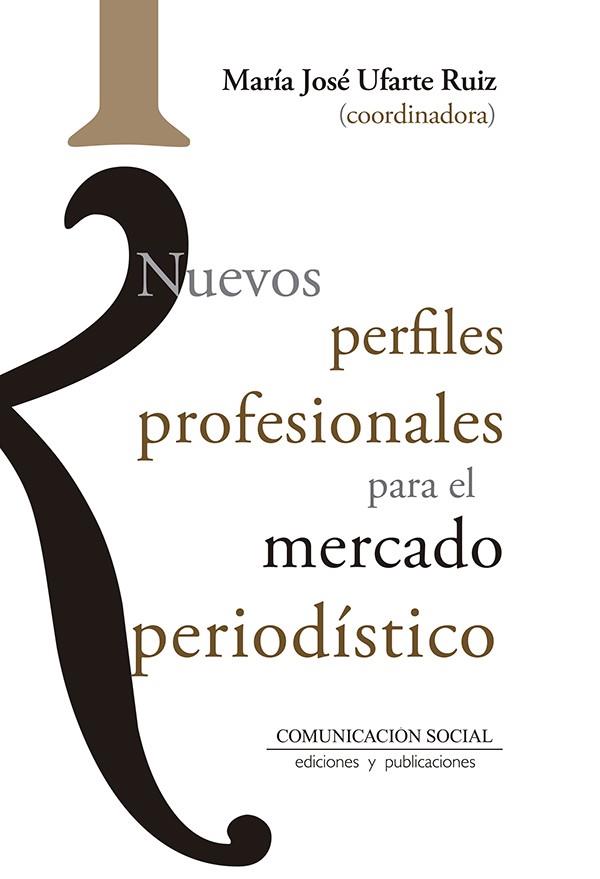 NUEVOS PERFILES PROFESIONALES PARA EL MERCADO PERIODISTICO | 9788415544821 | UFARTE RUIZ, MARIA JOSE