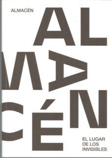 ALMACÉN. EL LUGAR DE LOS INVISIBLES | 9788481817324
