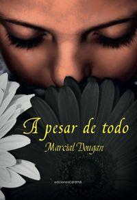 A PESAR DE TODO | 9788416054091 | DOUGAN, MARCIAL