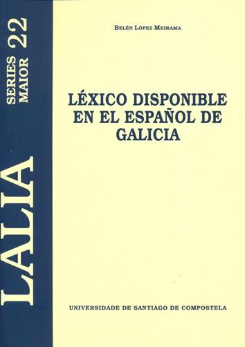 LM/22-LÉXICO DISPONIBLE EN EL ESPAÑOL DE GALICIA | 9788498871197 | LÓPEZ MEIRAMA, BELÉN