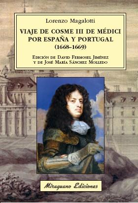 VIAJE DE COSME III DE MÉDICI POR ESPAÑA | 9788478134724 | MAGALOTTI, LORENZO
