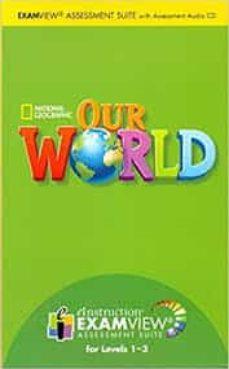 OUR WORLD BRE 1-3 EXAMVIEW CD-ROM | 9781285461113