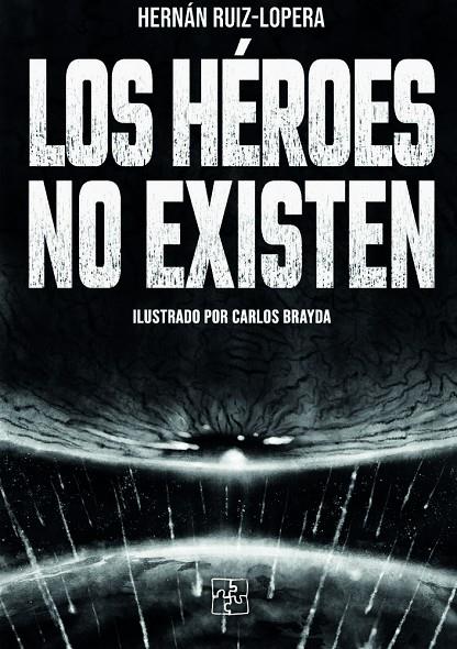HÉROES NO EXISTEN, LOS | 9791387681333 | RUIZ-LOPERA, HERNAN