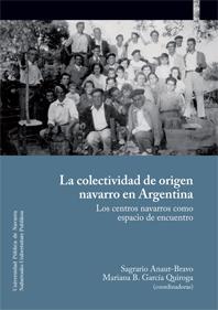 COLECTIVIDAD DE ORIGEN NAVARRO EN ARGENTINA, LA | 9788497692861 | ANAUT-BRAVO, SAGRARIO / GARCÍA, ÁNGEL / GARCÍA QUIROGA, MARIANA