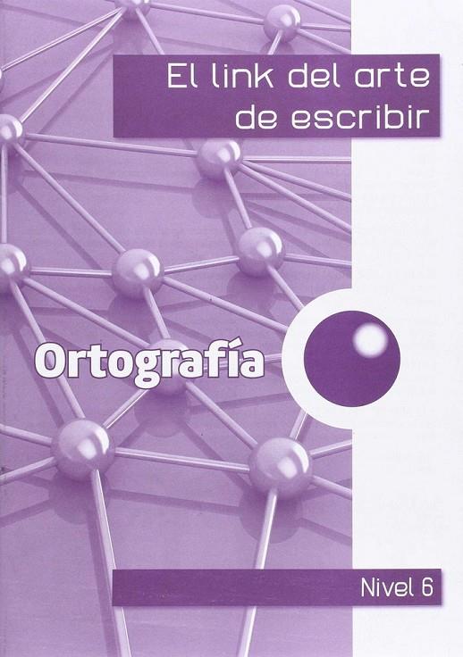 LINK ARTE ESCRIBIR 6ºEP ORTOGRAFIA | 9788494391583 | CORTS ROVIRA, Mª TERESA / ANTIGA COMAS, TERESA