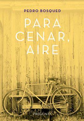 PARA CENAR, AIRE | 9788417532543 | BOSQUED, PEDRO