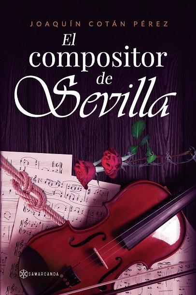 COMPOSITOR DE SEVILLA, EL | 9788410373037 | COTÁN PÉREZ, JOAQUÍN