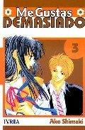 ME GUSTAS DEMASIADO 03 | 9788492449811 | SHIMAKI, AKO