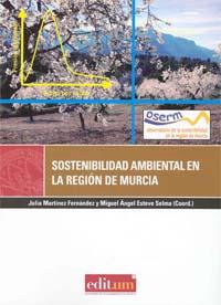 SOSTENIBILIDAD AMBIENTAL DE LA REGIÓN DE MURCIA | 9788483719152 | MARTÍNEZ FERNÁNDEZ, JULIA / ESTEVE SELMA, MIGUEL ÁNGEL