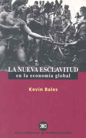 NUEVA ESCLAVITUD EN LA ECONOMIA GLOBAL | 9788432310430 | BALES, KEVIN