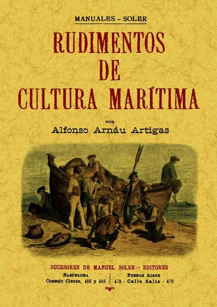 RUDIMENTOS DE CULTURA MARÍTIMA (2 TOMOS EN 1 VOLUMEN) | 9788490014172 | ARNAU ARTIGAS, ALFONSO