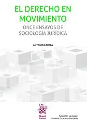 DERECHO EN MOVIMIENTO, EL. ONCE ENSAYOS DE SOCIOLOGÍA JURÍDICA | 9788413138688 | AZUELA DE LA CUEVA, ANTONIO