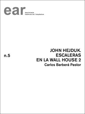 JOHN HEJDUK. ESCALERAS EN LA WALL HOUSE 2 | 9788484241638 | BARBERÁ PASTOR, CARLOS