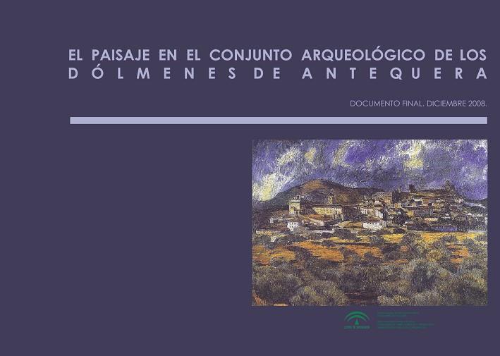 PAISAJE EN EL CONJUNTO ARQUEOLÓGICO DÓLMENES DE ANTEQUERA, EL | 9788499590981 | CABALLERO SANCHEZ, JUAN VICENTE