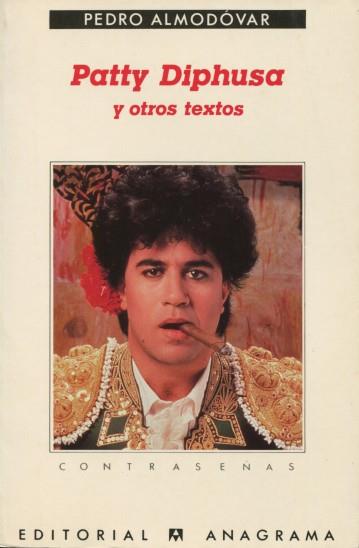PATTY DIPHUSA Y OTROS TEXTOS | 9788433923394 | ALMODÓVAR, PEDRO