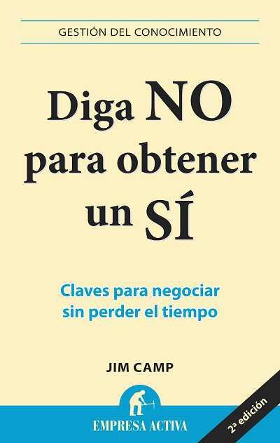 DIGA NO PARA OBTENER UN SI | 9788496627314 | CAMP, JIM