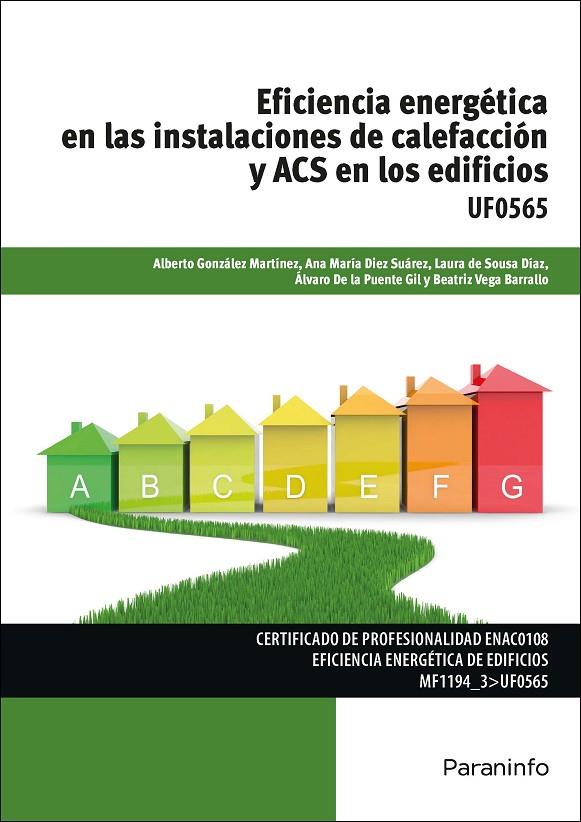EFICIENCIA ENERGÉTICA EN LAS INSTALACIONES DE CALEFACCIÓN Y ACS EN LOS EDIFICIOS | 9788428397216 | DIEZ SUÁREZ, ANA MARÍA / GONZÁLEZ MARTÍNEZ, ALBERTO / DE SOUSA DIAZ, LAURA / DE LA PUENTE GIL, ALVAR