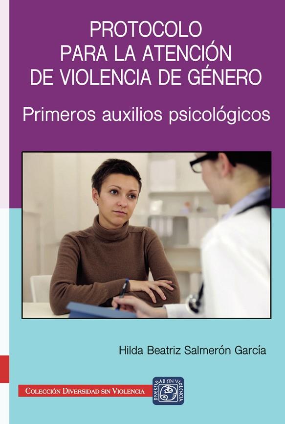 PROTOCOLO PARA LA ATENCIÓN DE VIOLENCIA DE GÉNERO | 9786078732128 | SALMERÓN GARCÍA, HILDA BEATRIZ
