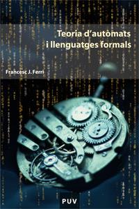 TEORIA D'AUTÒMATS I LLENGUATGES FORMALS | 9788437018065 | FERRI RABASA, FRANCESC JOSEP