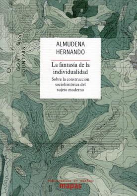 FANTASÍA DE LA INDIVIDUALIDAD, LA | 9788494806872 | HERNANDO GONZALO, ALMUDENA