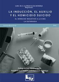 INDUCCIÓN, EL AUXILIO Y EL HOMICIDIO SUICIDIO, LA. EL DERECHO NEGATIVO A LA VIDA LA EUTANASIA | 9788412158540