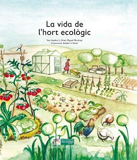 VIDA DE L'HORT ECOLÒGIC, LA | 9788494369339 | LÓPEZ DE LOS MONTEROS GINER, AZAHAR / MARTÍNEZ, MIGUEL