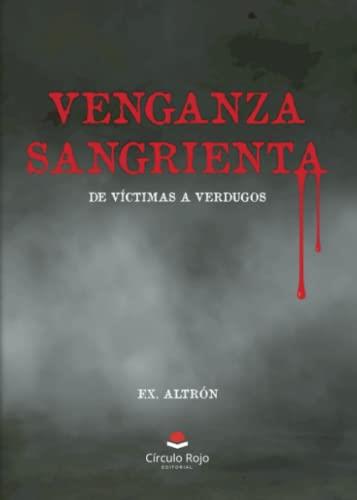 VENGANZA SANGRIENTA | 9788411756600 | ALTRON, F. X.