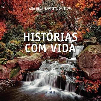 HISTÓRIAS COM VIDA | 9789895861200 | BELA BAPTISTA DA SILVA, ANA