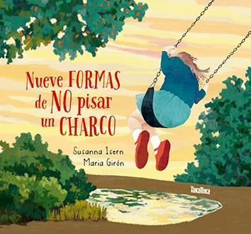 NUEVE FORMAS DE NO PISAR UN CHARCO | 9788416003815 | ISERN, SUSANNA