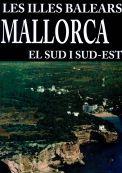 ILLES BALEARS, LES. MALLORCA. EL SUD I SUD-EST | 9788499654195 | ROSSELLÓ I VERGER, VICENÇ M.