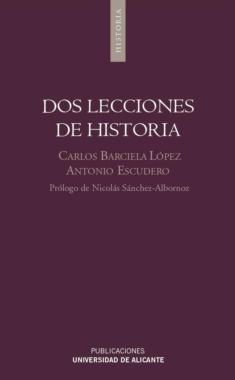 DOS LECCIONES DE HISTORIA | 9788479089559 | BARCIELA LÓPEZ, CARLOS / ESCUDERO GUTIÉRREZ, ANTONIO