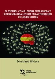 ESPAÑOL COMO LENGUA EXTRANJERA Y COMO SEGUNDA LENGUA EN LA FORMACIÓN DE LOS DOCENTES, EL | 9788411833486 | NIKLEVA, DIMITRINKA