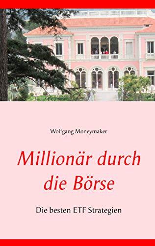 MILLIONÄR DURCH DIE BÖRSE | 9783735787484 | MONEYMAKER, WOLFGANG