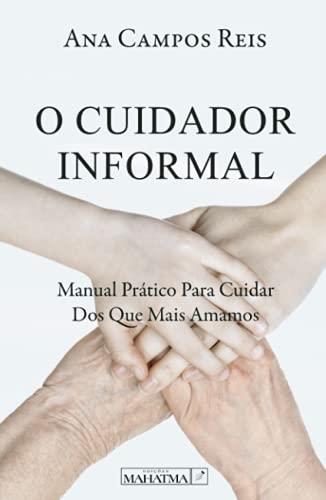 O CUIDADOR INFORMAL | 9789898865670 | CAMPOS REIS, ANA