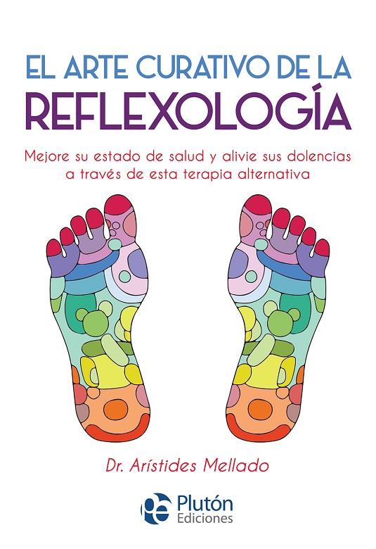 ARTE CURATIVO DE LA REFLEXOLOGIA, EL | 9788417079758 | MELLADO, ARISTIDES