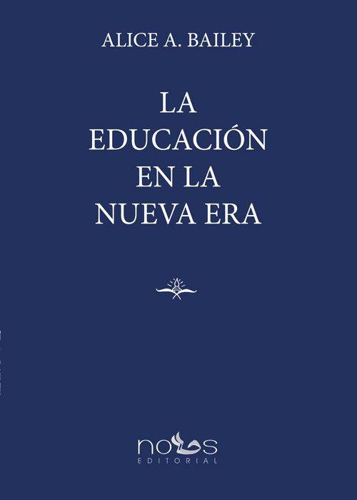 EDUCACIÓN EN LA NUEVA ERA, LA | 9791399037456 | BAILEY, ALICE