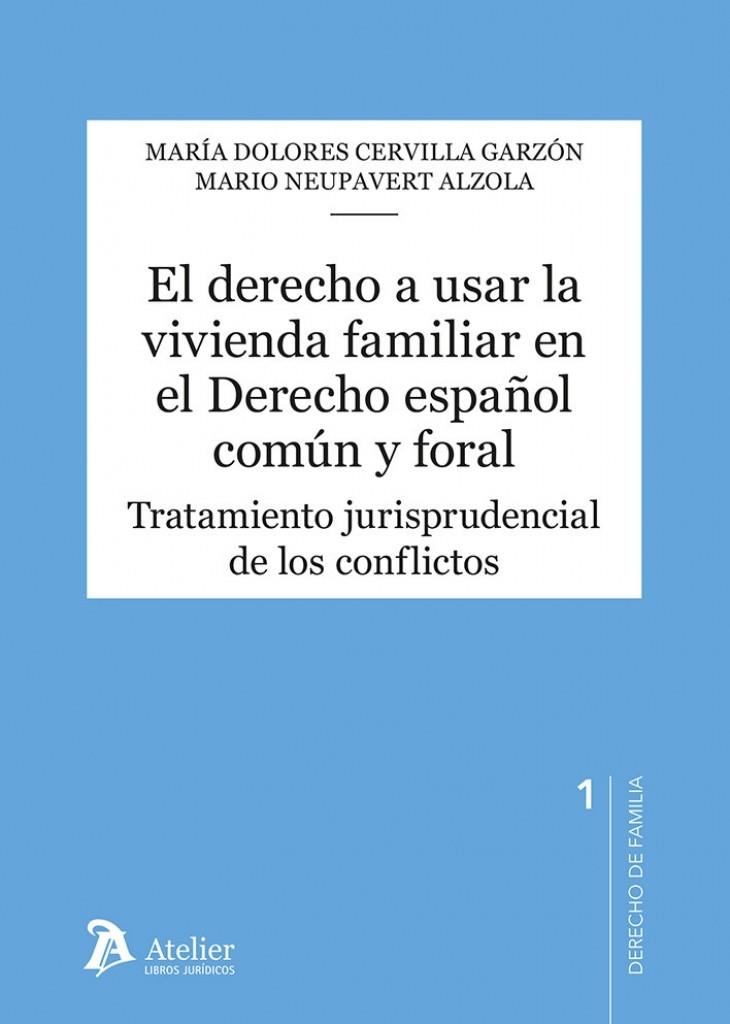 DERECHO A USAR LA VIVIENDA FAMILIAR EN EL DERECHO ESPAÑOL COMÚN Y FORAL, EL | 9791387543822