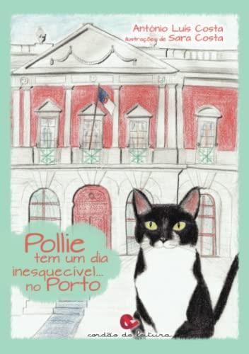 POLLIE TEM UM DIA INESQUECÍVEL... NO PORTO | 9789898574701 | LUÍS COSTA, ANTÓNIO