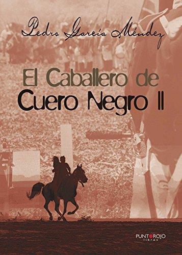 CABALLERO DE CUERO NEGRO II, EL | 9788416611270 | GARCÍA MÉNDEZ, PEDRO