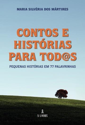 CONTOS E HISTÓRIAS PARA TOD@S | 9789897825880 | SILVÉRIA DOS MÁRTIRES, MARIA