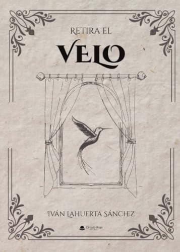 RETIRA EL VELO | 9788411993548 | LAHUERTA SÁNCHEZ, IVÁN