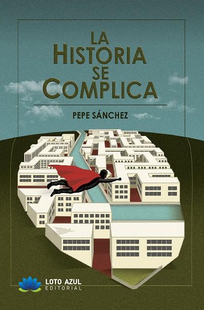 HISTORIA SE COMPLICA, LA | 9788410162037 | SÁNCHEZ, PEPE