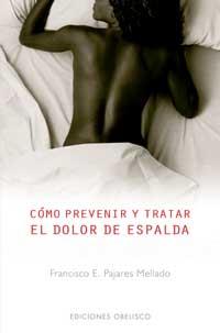 COMO PREVENIR Y TRATAR EL DOLOR DE ESPALDA | 9788497770767 | PAJARES MELLADO, FRANCISCO E.
