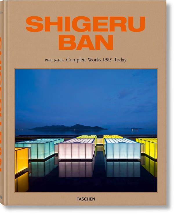 SHIGERU BAN. COMPLETE WORKS 1985–TODAY | 9783836589345 | JODIDIO, PHILIP