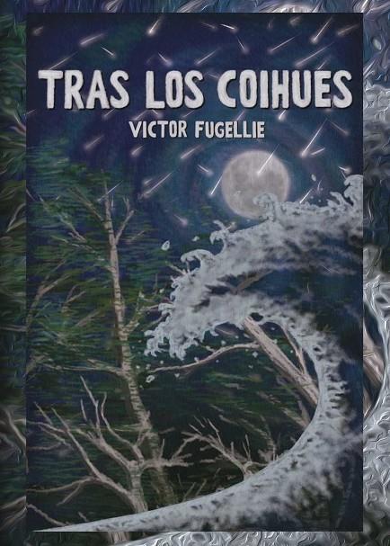 TRAS LOS COIHÚES | 9788416179176 | FUGELLIE, VÍCTOR