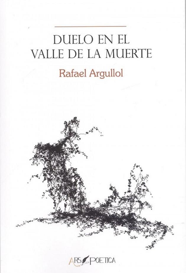 DUELO EN EL VALLE DE LA MUERTE | 9788494794476 | ARGULLOL, RAFAEL