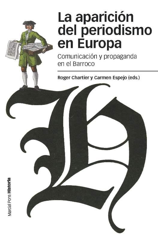 APARICIÓN DEL PERIODISMO EN EUROPA, LA | 9788492820672 | ESPEJO CALA, CARMEN / CHARTIER, ROGER